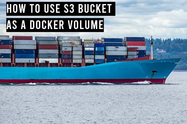 Docker Volume Using NFS/S3 Mounted/Samba
